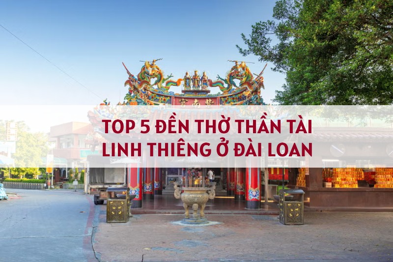Khám phá những đền thờ Thần Tài linh thiêng nhất Đài Loan, nơi du khách thập phương thường xuyên ghé thăm để cầu tài lộc và may mắn.