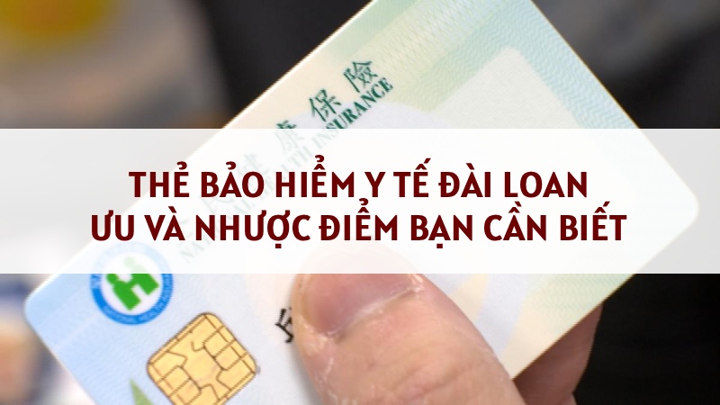 Thẻ bảo hiểm y tế quốc gia Đài Loan (NHI Card) và các giấy tờ cần thiết cho người Việt.